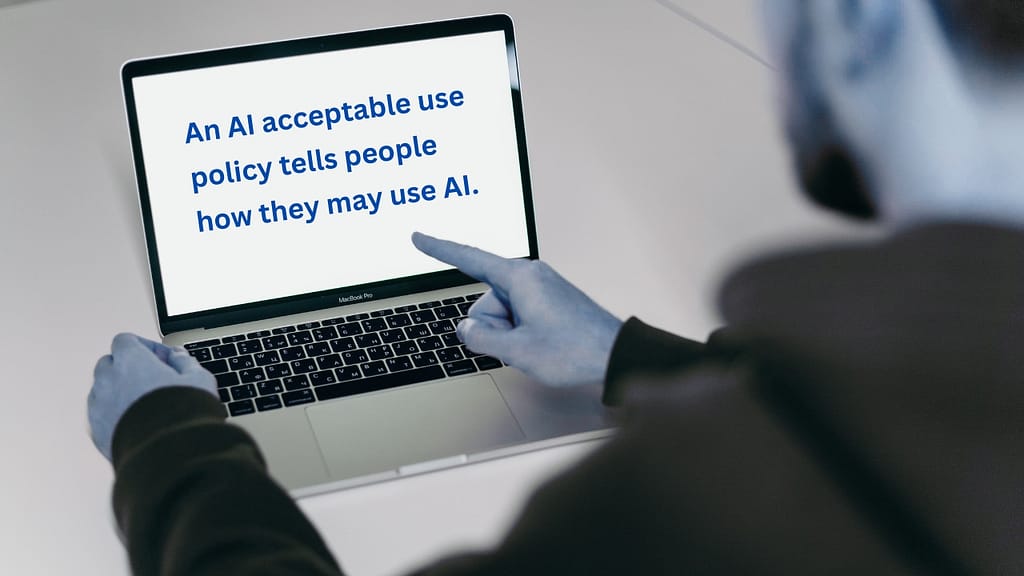 How to Create an AI Acceptable Use Policy That Works